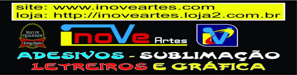 Inoveartes Adesivos, Sublimação, Letreiros e gráfi